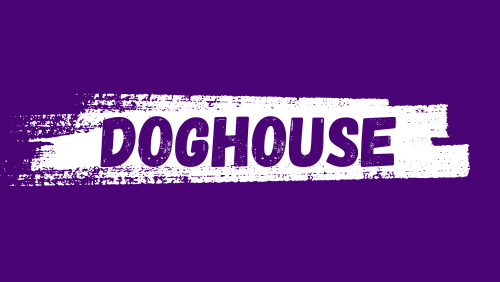 DOGHOUSE 